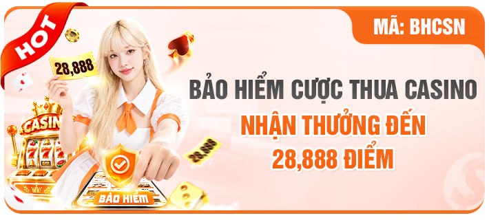 BẢO HIỂM CƯỢC THUA CASINO – NHẬN THƯỞNG ĐẾN 28,888 ĐIỂM
