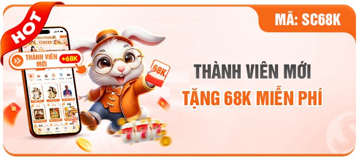 THÀNH VIÊN MỚI TẶNG 68K